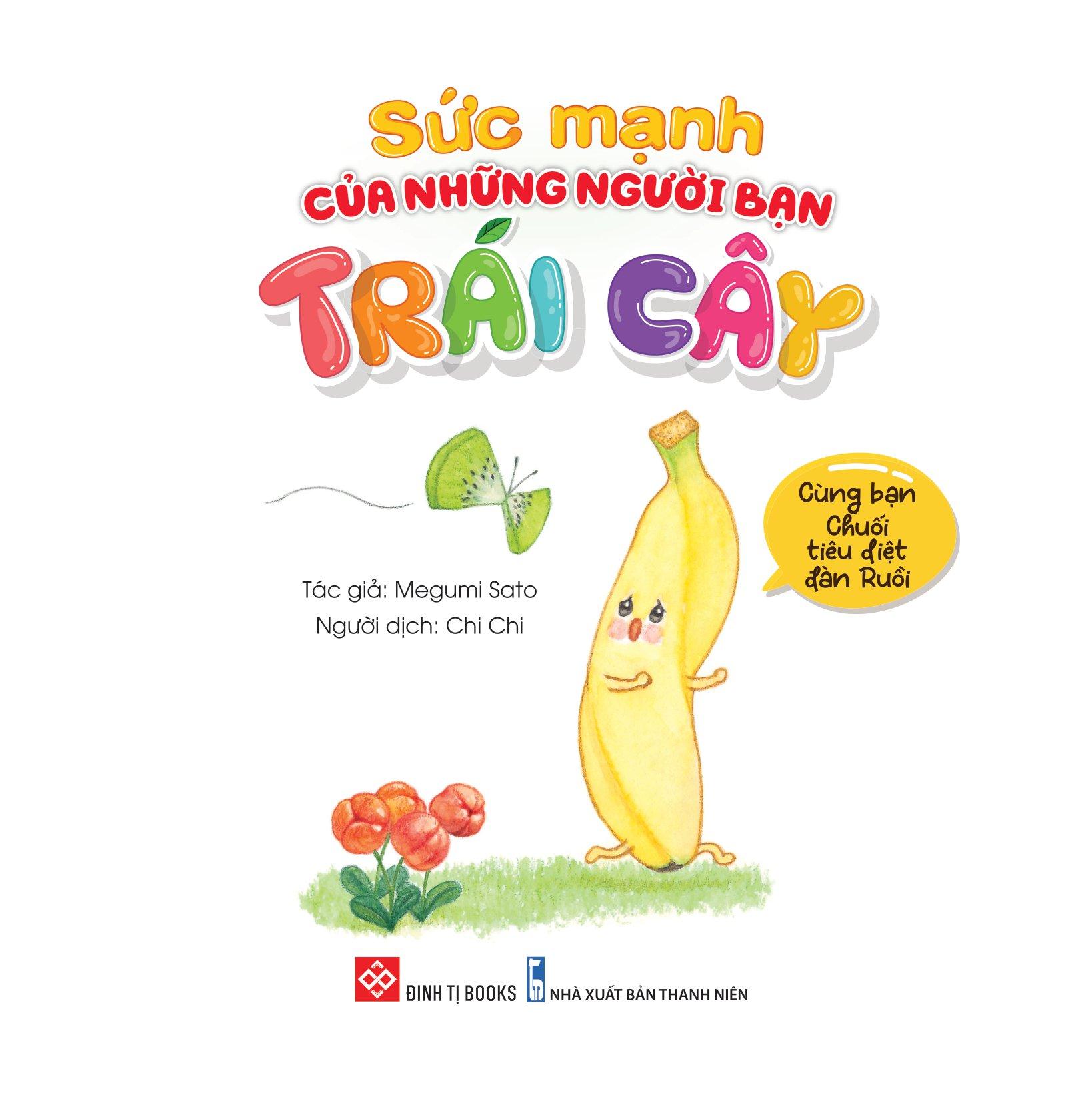 Sách Ehon - Sức Mạnh Của Những Người Bạn Trái Cây - Cùng Bạn Chuối Tiêu Diệt Đàn Ruồi