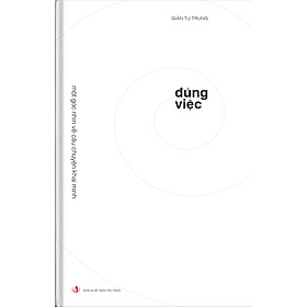 Đúng Việc - Một Góc Nhìn Về Câu Chuyện Khai Minh (Tái bản lần thứ 12) - Bìa cứng (Bản in năm 2023)