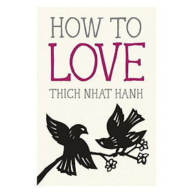 How To Love (Mindfulness Essentials)