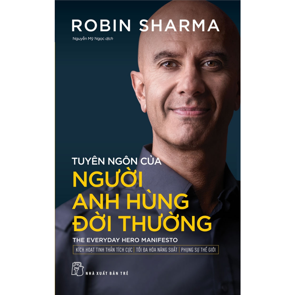 Sách Doanh Nhân Hay: Tuyên Ngôn Của Người Anh Hùng Đời Thường - The Everyday Hero Manifesto