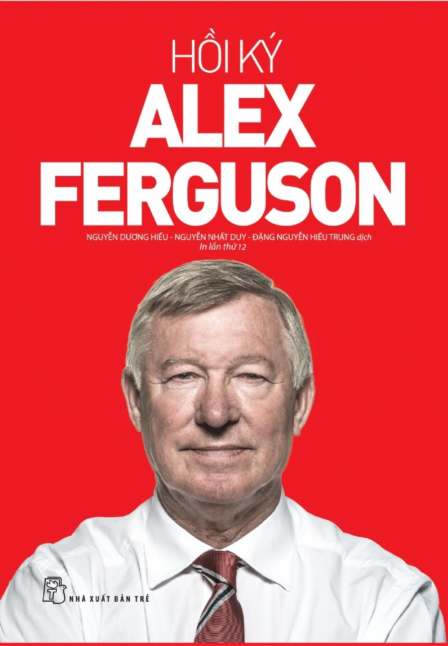 Hồi Ký Alex Ferguson (Tái Bản)