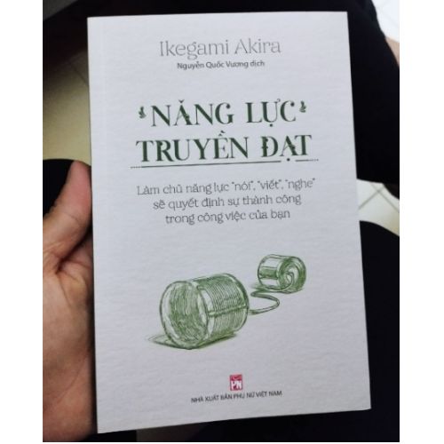 Sách Năng lực truyền đạt - Làm chủ năng lực nói, viết, nghe