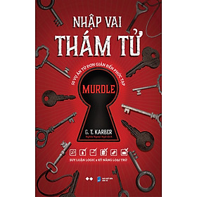 Nhập Vai Thám Tử Murdle: 50 Vụ Án Từ Đơn Giản Đến Phức Tạp (Tái Bản 2025)
