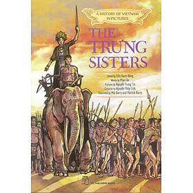 A HISTORY OF VIETNAM IN PICTURES - THE TRƯNG SISTERS (IN MÀU, BÌA MỀM)