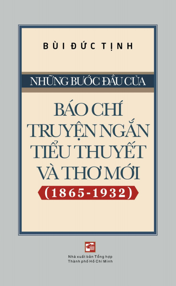 Những Bước Đầu Của Báo Chí Truyện Ngắn, Tiểu Thuyết Và Thơ Mới (1865-1932)