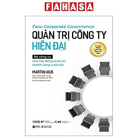 Quản Trị Công Ty Hiện Đại - Bộ Công Cụ Cho Hội Đồng Quản Trị Thành Công Vượt Trội