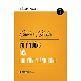 Trạm Đọc | Chat Với Startups - Từ Ý Tưởng Đến Gọi Vốn Thành Công