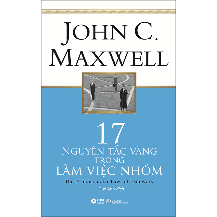 Trạm Đọc Official | 17 Nguyên Tắc Vàng Trong Làm Việc Nhóm