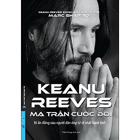 Keanu Reeves: Ma Trận Cuộc Đời