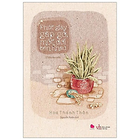 Sách - Phút giây gặp gỡ một đời bên nhau ( Bách Việt ) 