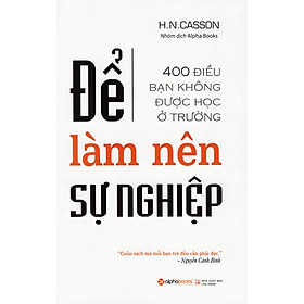 Để Làm Nên Sự Nghiệp ( Tặng Bookmark Sáng Tạo )