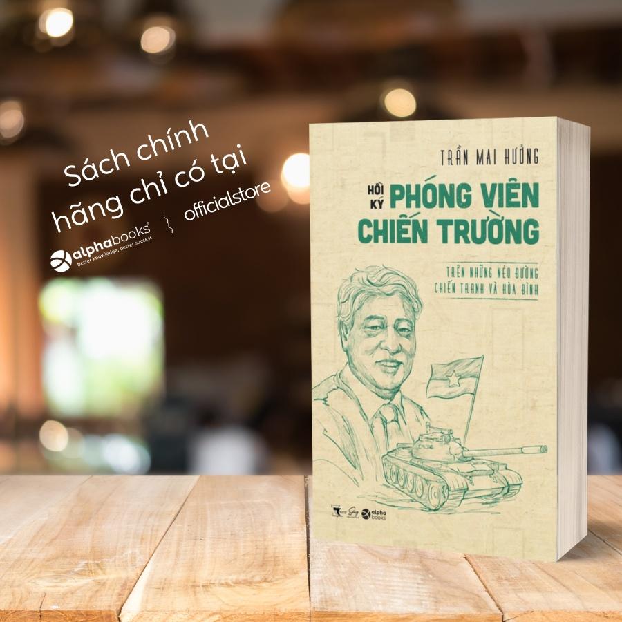 Hồi Ký Phóng Viên Chiến Trường - Trên Những Nẻo Đường Chiến Tranh Và Hòa Bình - Bản Quyền