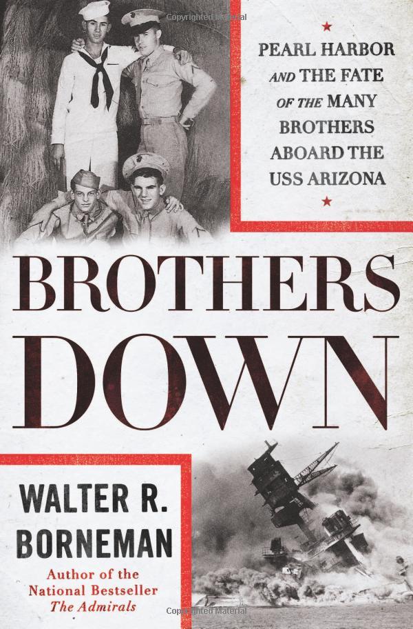 Brothers Down: Pearl Harbor and the Fate of the Many Brothers Aboard the USS Arizona