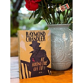 (Kiệt tác trinh thám nổi bật được Haruki Murakami đánh giá rất cao)KẺ KHÔNG THỂ GIÃ TỪ - Raymond Chandler – Phan Linh Lan dịch – Nhã Nam – NXB Văn Học 