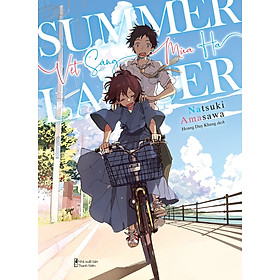 Summer Lancer: Vệt Sáng Mùa Hạ - Tặng Kèm Bookmark Bồi Cứng (Số Lượng Có Hạn)