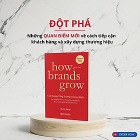 Lẻ/Combo How Brands Grow - Con Đường Tăng Trưởng Thương Hiệu - ỨNG DỤNG & KHÁM PHÁ - Bản Quyền