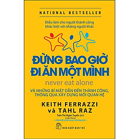 Đừng bao giờ đi ăn một mình (NXB Trẻ)