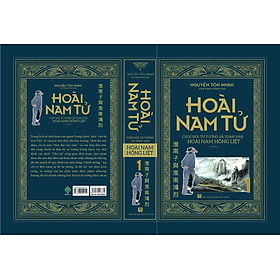Hoài Nam Tử : Cuộc đời , tư tưởng và toàn văn Hoài Nam Hồng Liệt ( 2c/bộ) -(2023)