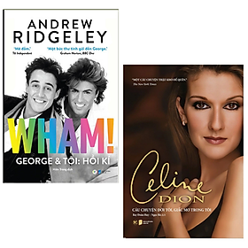 Combo: Món Quà Giáng Sinh - Câu Chuyện Đời Tôi, Giấc Mơ Tôi - Celine Dion + Wham! George Và Tôi: Hồi Kí (Bộ 2 Cuốn)