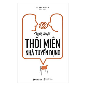 Nghệ Thuật Thôi Miên Nhà Tuyển Dụng - Tặng Kèm Sổ Tay
