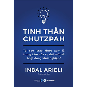 Tinh Thần Chutzpah - Tại Sao Israel Được Xem Là Trung Tâm Của Sự Đổi Mới Và Hoạt Động Khởi Nghiệp? - TV