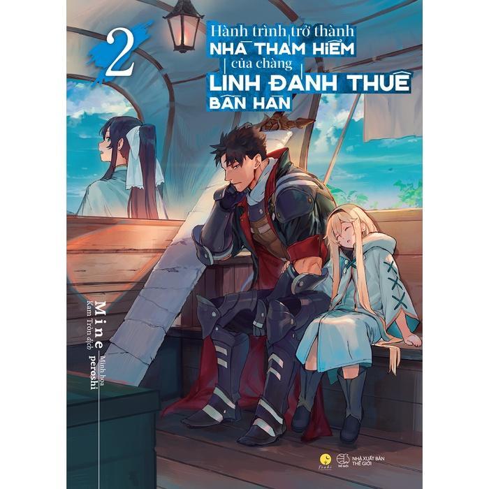 Sách Hành Trình Trở Thành Nhà Thám Hiểm Của Chàng Lính Đánh Thuê Bần Hàn (Tập 2) - Bản Quyền
