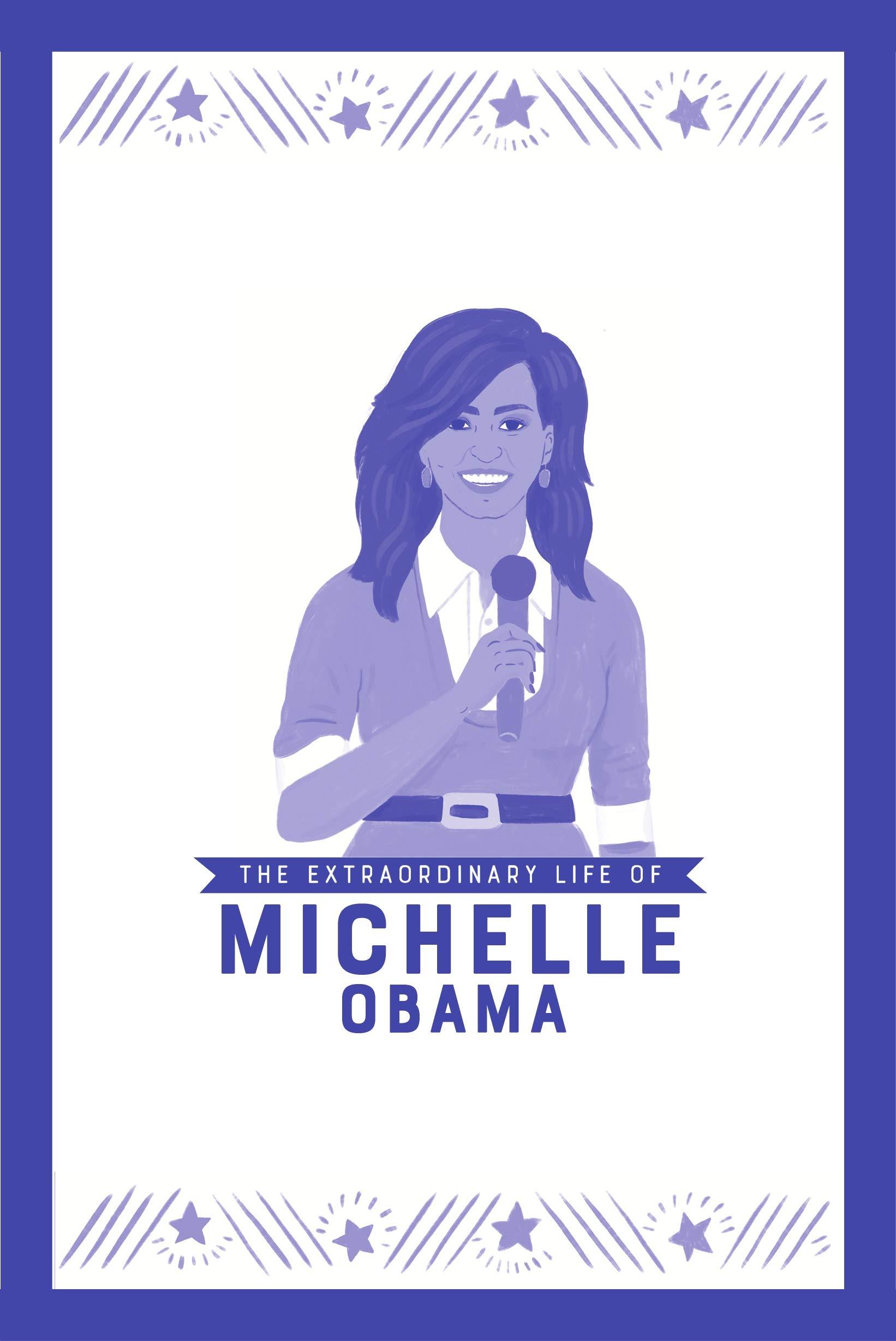 The Extraordinary Life of Michelle Obama (Extraordinary Lives)