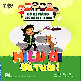 Milu Ơi Về Thôi! - Bộ Kỹ Năng Cho Trẻ Từ 1- 6 Tuổi _FN