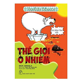 Horrible Science - Thế Giới Ô Nhiễm