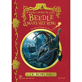 Những Chuyện Kể Của Beedle Người Hát Rong - Harry Potter Ngoại Truyện
