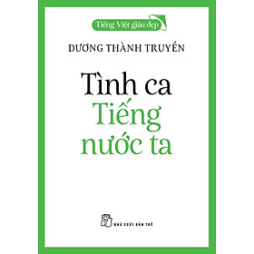 Tiếng Việt giàu đẹp - Tình Ca Tiếng Nước Ta (Dương Thành Truyền)