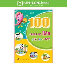 100 Truyện Hay Rèn Đức Tính Tốt