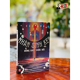 (Tặng kèm bookmark) NHÂN SINH KÉP  - SỐNG HAI CUỘC ĐỜI - Đức Anh – Linh Lan Books  - NXB Phụ Nữ