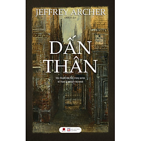 DẤN THÂN - Jeffrey Archer - Orkid  dịch - Bách Việt & NXB Lao động – Bìa mềm 