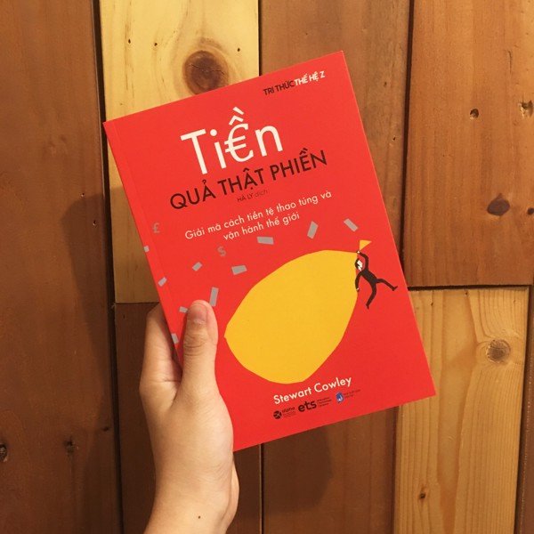 Tiền Quả Thật Phiền - Cách Tiền Tệ Thao Túng Và Vận Hành thế giới