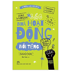 Những Cuộc Đời Lớn. Các Nhà Hoạt Động Nổi Tiếng - Bản Quyền