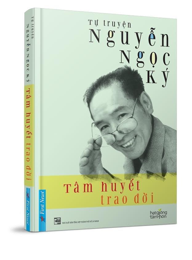Tự Truyện Nguyễn Ngọc Ký - Tâm Huyết Trao Đời