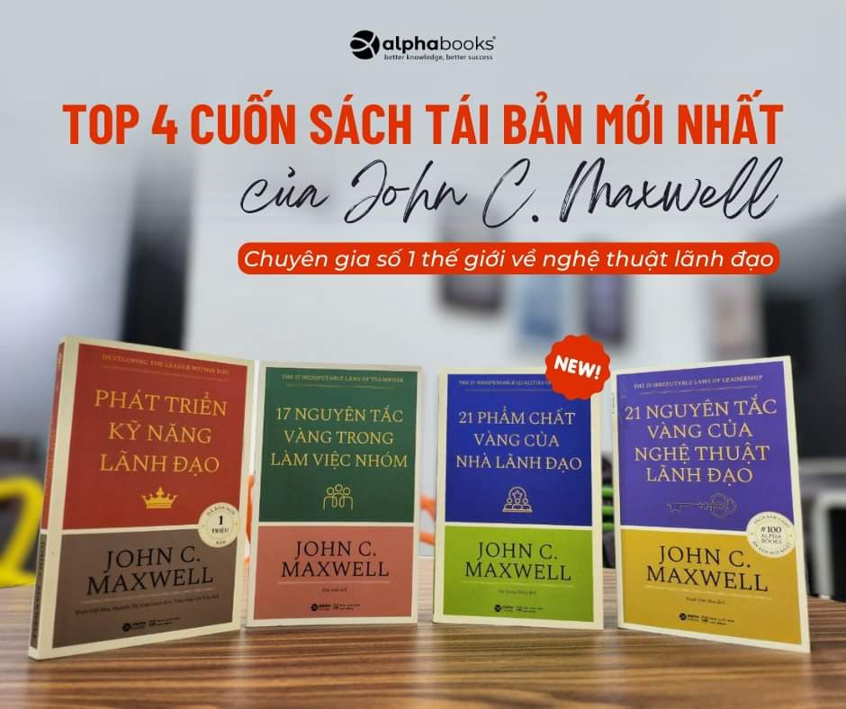 21 Phẩm Chất Vàng Của Nhà Lãnh Đạo - John C. Maxwell - Hà Quang Hùng dịch - Tái bản - (bìa mềm)