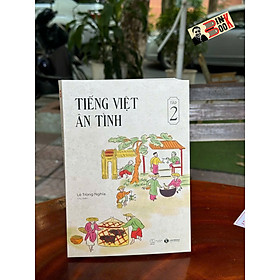 TIẾNG VIỆT ÂN TÌNH (TẬP 2) – Lê Trọng Nghĩa – Thái Hà – NXB Thế giới