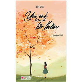 Sách - Yêu anh hơn cả tử thần ( Bách Việt )