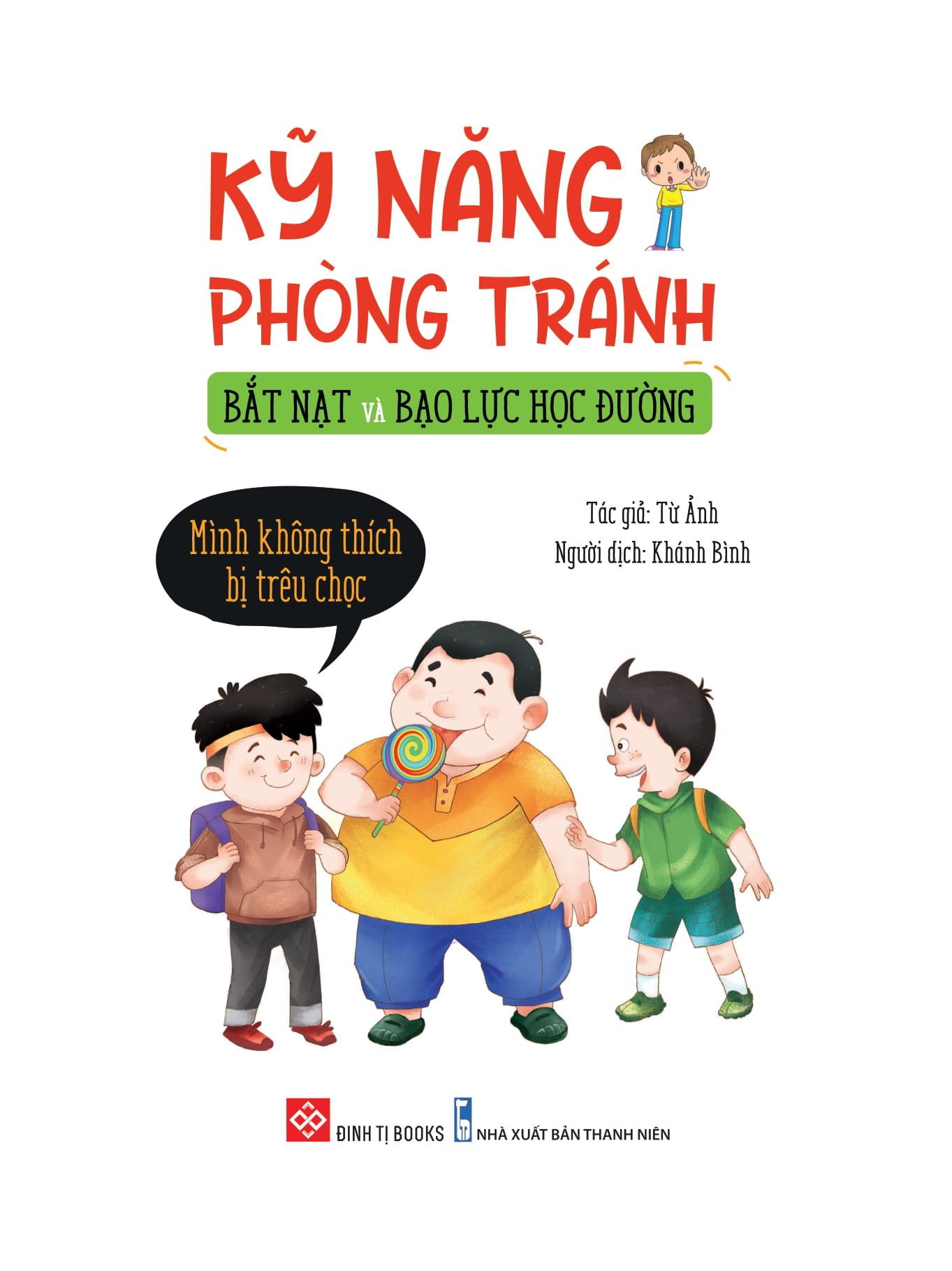 Sách Kỹ Năng Phòng Tránh Bắt Nạt Và Bạo Lực Học Đường - Mình Không Thích Bị Trêu Chọc