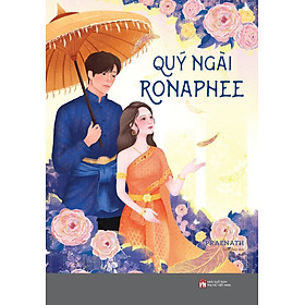 Quý Ngài Ronaphee - Tặng Kèm Bookmark Bế Hình Hoa Mao Lương (Số Lượng Có Hạn)
