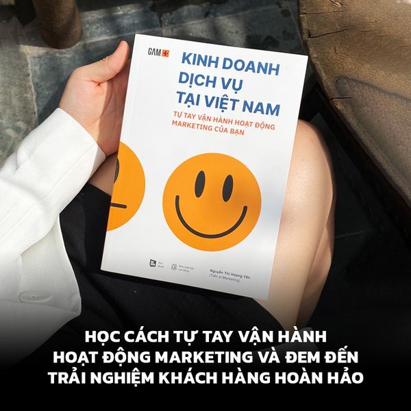 Kinh doanh dịch vụ tại Việt Nam - Tự tay vận hành hoạt động Marketing của bạn