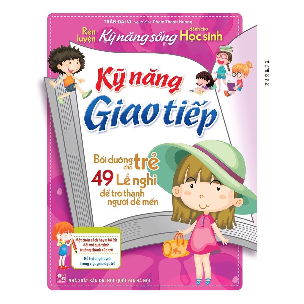 Sách: Rèn Luyện Kỹ Năng Sống Cho Học Sinh - Kỹ Năng Giao Tiếp - TSTN