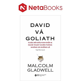 David Và Goliath - Cuộc Đối Đầu Kinh Điển Và Nghệ Thuật Chiến Thắng Những Gã Khổng Lồ