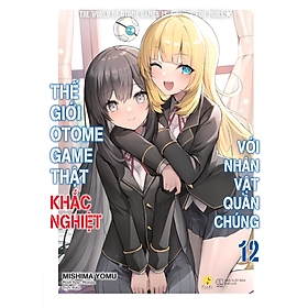 Thế Giới Otome Game Thật Khắc Nghiệt Với Nhân Vật Quần Chúng (Tập 12)