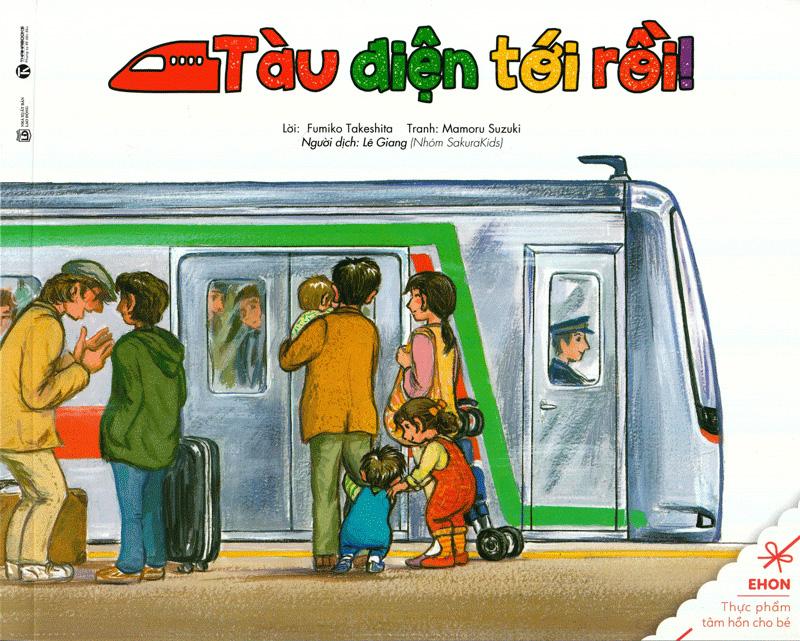 Ehon - Thực Phẩm Tâm Hồn Cho Bé - Tàu Điệntới Rồi (Tái Bản 2021)