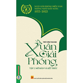 Xuân Giải Phóng, tập 2: Mở Màn Và Kết Thúc