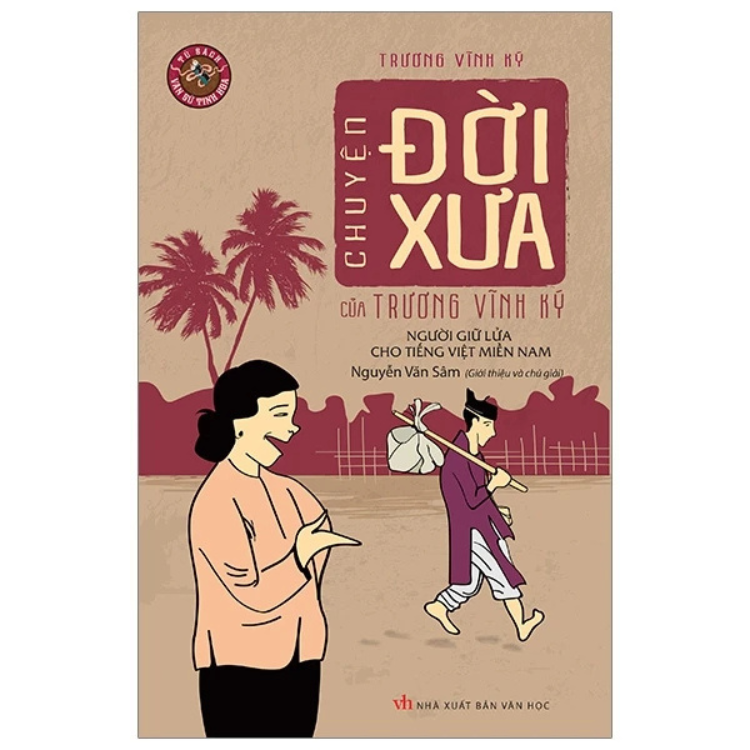 Chuyện Đời Xưa của Trương Vĩnh Ký - Trương Vĩnh Ký - NXB Văn Học