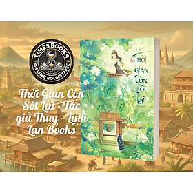 Thời Gian Còn Sót Lại - Tác giả Thuỵ - Linh Lan